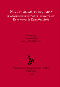 Nemzet, állam, törzs, umma - A közösségszerveződés eltérő formái Európában és Európán kívül -  (Könyv)