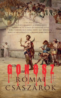 Phillip Barlag: Gonosz római császárok -  (Könyv)