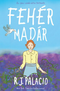 R.J. Palacio: Fehér madár -  (Könyv)
