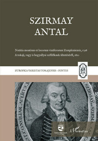 Szirmay Antal: Notitia montium et locorum viniferorum Zempleniensis, 1798 -  (Könyv)