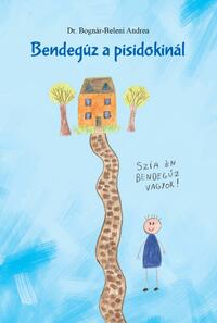Dr. Bognár-Beleni Andrea: Bendegúz a pisidokinál -  (Könyv)