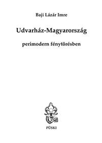 Baji Lázár Imre: Udvarház-Magyarország perimodern fénytörésben -  (Könyv)