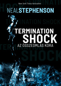 Stephenson Neal: Termination Shock - Az összeomlás kora -  (Könyv)