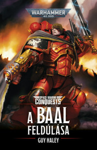Guy Haley: A Baal feldúlása - Warhammer 40.000 -  (Könyv)