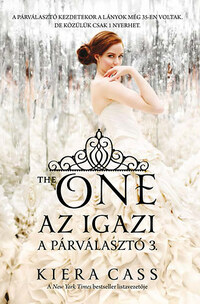 Kiera Cass: Az Igazi - A Párválasztó 3. -  (Könyv)