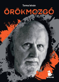 Torma István: Örökmozgó -  (Könyv)