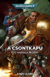 Andy Clark: A Csontkapu - Warhammer 40.000 -  (Könyv)