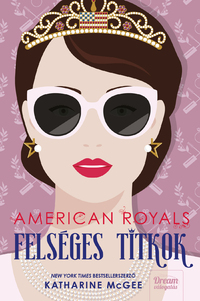 Katharine McGee: American Royals - Felséges titkok -  (Könyv)