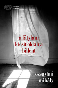 Ozsgyáni Mihály: A fátylam kicsit oldalra billent -  (Könyv)