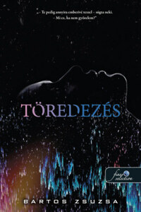 Bartos Zsuzsa: Töredezés -  (Könyv)