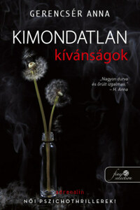 Gerencsér Anna: Kimondatlan kívánságok -  (Könyv)