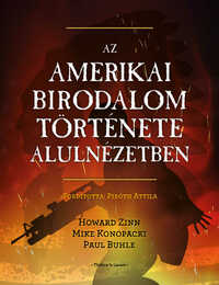Mike Konopacki, Paul Buhle, Howard Zinn: Az amerikai birodalom története alulnézetben -  (Könyv)