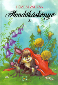 Füzesi Zsuzsa: Mondókáskönyv 2. - Mondogatók, kiszámolók, játékok -  (Könyv)