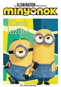 Minyonok - Csak lazán! - 16 matricával! -  (Könyv)