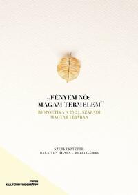 Balajthy Ágnes (szerk.): Biopoetika a 20-21. századi magyar lírában -  (Könyv)