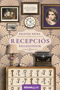 Palotás Petra: Recepciós kisasszonyok 2. -  (Könyv)