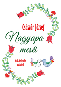 Császár József: Nagyapa meséi -  (Könyv)