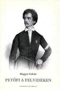 Magyar Zoltán: Petőfi a Felvidéken -  (Könyv)