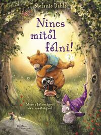 Stefanie Dahle: Nincs mitől félni! - Mese a bátorságról és a barátságról -  (Könyv)