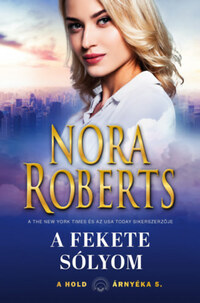 Nora Roberts: A hold árnyéka 5. - A fekete sólyom -  (Könyv)