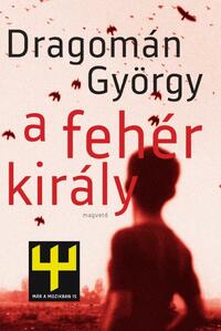 Dragomán György: A fehér király -  (Könyv)