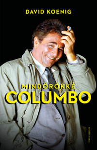 David Koenig: Mindörökké Columbo -  (Könyv)