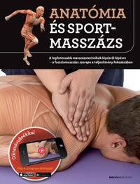 Josep Mármol, Artur Jacomet: Anatómia és sportmasszázs - A legfontosabb masszázstechnikák lépésről lépésre - a faszciamasszázs szerepe a teljesítmény fokozásában -  (Könyv)