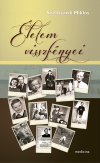 Szekszárdi Miklós: Életem visszfényei -  (Könyv)