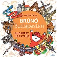 Bartos Erika: Budapest környéke - Brúnó Budapesten 6. -  (Könyv)