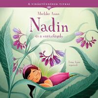 Mechler Anna: Nadin és a varázstégely - A virágtündérek titkai 3. -  (Könyv)