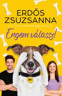 Erdős Zsuzsanna: Engem válassz! -  (Könyv)