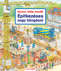 Susanne Gernhauser: Keress, találj, mesélj! -  Építkezéses nagy böngésző -  (Könyv)