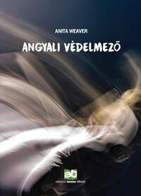 Anita Weaver: Angyali védelmező -  (Könyv)