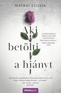 Mátrai Szilvia: Aki betölti a hiányt -  (Könyv)
