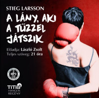 Stieg Larsson: A lány, aki a tűzzel játszik - Hangoskönyv 2CD -  (Könyv)