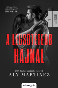 Aly Martinez: A legsötétebb hajnal - Megtörve 1. -  (Könyv)