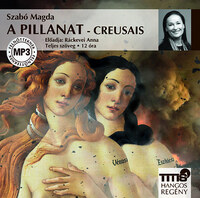 Szabó Magda: A pillanat - Creusais - Hangoskönyv - MP3 -  (Könyv)