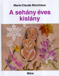 Marie-Claude Monchaux: A sehány éves kislány -  (Könyv)