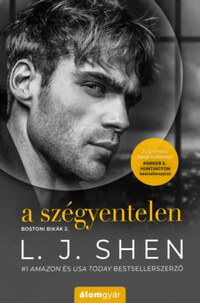 L.J. Shen: A szégyentelen - Bostoni Bikák 2. -  (Könyv)