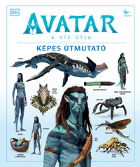 Zachary Berger, Dylan Cole, Joshua Izzo, Reymundo Perez, Ben Procter: Avatar: A Víz Útja - Képes útmutató -  (Könyv)