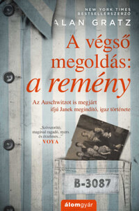 Alan Gratz: A végső megoldás: a remény - Az Auschwitzot is megjárt ifjú Jane megindító, igaz története -  (Könyv)
