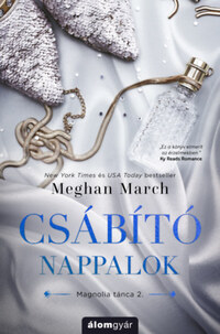 Meghan March: Csábító nappalok - Magnolia tánca 2. -  (Könyv)