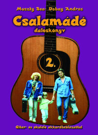 Muszty Bea, Dobay András: Csalamádé 2. - Második Daloskönyv -  (Könyv)