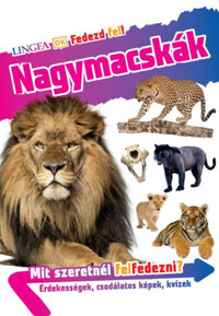 Fedezd fel! - Nagymacskák -  (Könyv)