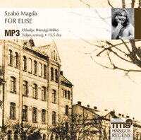Szabó Magda: Für Elise CD - Hangoskönyv MP3 - Előadó: Bánsági Ildikó -  (Könyv)
