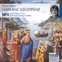 Márai Sándor: Harminc ezüstpénz - Hangoskönyv MP3 - Előadó: Kútvölgyi Erzsébet -  (Könyv)
