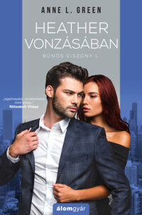 Anne L. Green: Heather vonzásában - Bűnös viszony 1. -  (Könyv)