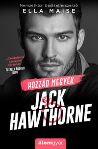 Ella Maise: Hozzád megyek, Jack Hawthorne -  (Könyv)