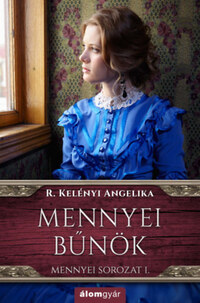 R. Kelényi Angelika: Mennyei bűnök 1. - Riva nővérek-sorozat -  (Könyv)