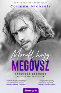 Corinne Michaels: Mondd, hogy megóvsz -  (Könyv)